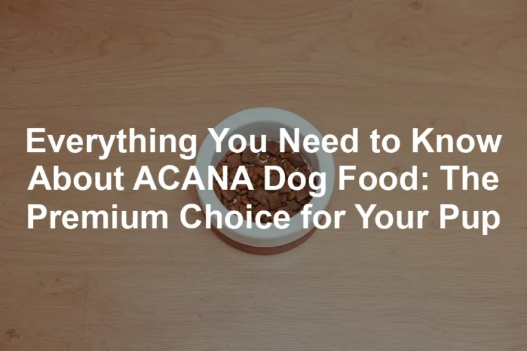 Featured image for Everything You Need to Know About ACANA Dog Food: The Premium Choice for Your Pup