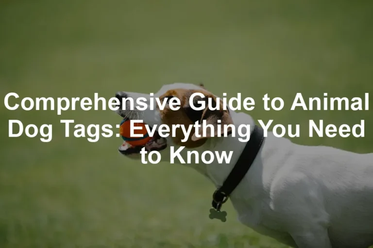 Featured image for Comprehensive Guide to Animal Dog Tags: Everything You Need to Know