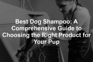 Featured image for Best Dog Shampoo: A Comprehensive Guide to Choosing the Right Product for Your Pup