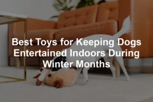 Featured image for Best Toys for Keeping Dogs Entertained Indoors During Winter Months