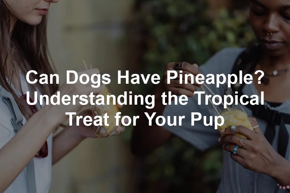 Featured image for Can Dogs Have Pineapple? Understanding the Tropical Treat for Your Pup