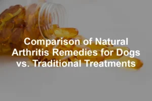 Featured image for Comparison of Natural Arthritis Remedies for Dogs vs. Traditional Treatments