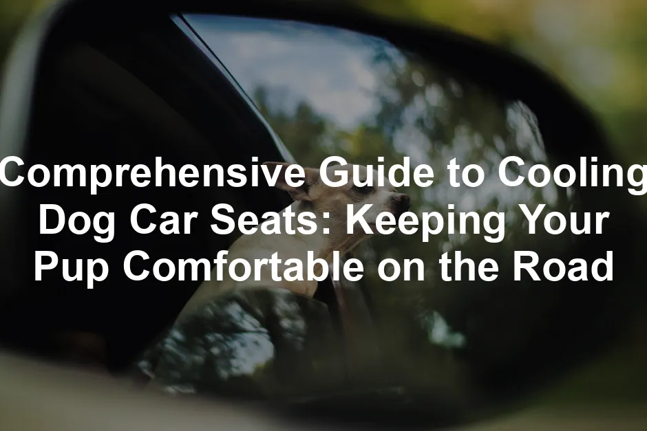 Featured image for Comprehensive Guide to Cooling Dog Car Seats: Keeping Your Pup Comfortable on the Road