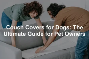 Featured image for Couch Covers for Dogs: The Ultimate Guide for Pet Owners