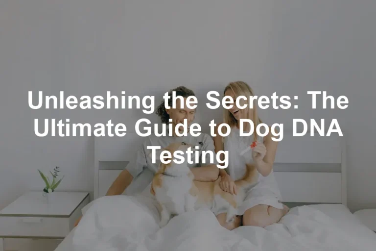 Featured image for Unleashing the Secrets: The Ultimate Guide to Dog DNA Testing