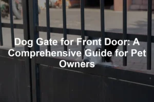 Featured image for Dog Gate for Front Door: A Comprehensive Guide for Pet Owners