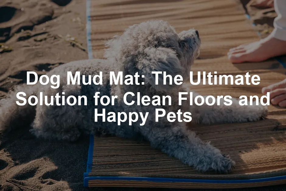 Featured image for Dog Mud Mat: The Ultimate Solution for Clean Floors and Happy Pets