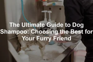 Featured image for The Ultimate Guide to Dog Shampoo: Choosing the Best for Your Furry Friend