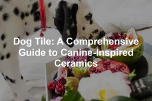 Featured image for Dog Tile: A Comprehensive Guide to Canine-Inspired Ceramics