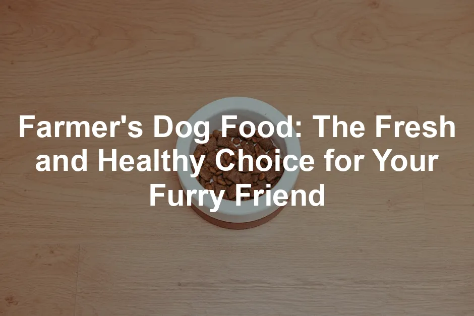 Featured image for Farmer's Dog Food: The Fresh and Healthy Choice for Your Furry Friend