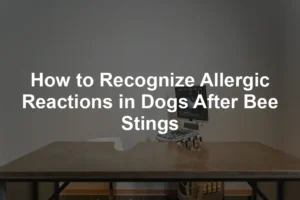 Featured image for How to Recognize Allergic Reactions in Dogs After Bee Stings