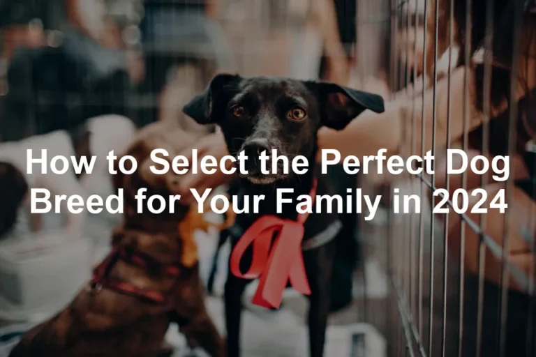 Featured image for How to Select the Perfect Dog Breed for Your Family in 2024