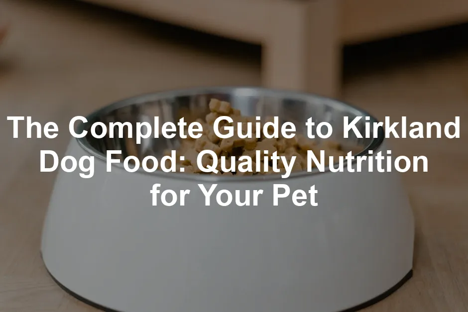 Featured image for The Complete Guide to Kirkland Dog Food: Quality Nutrition for Your Pet