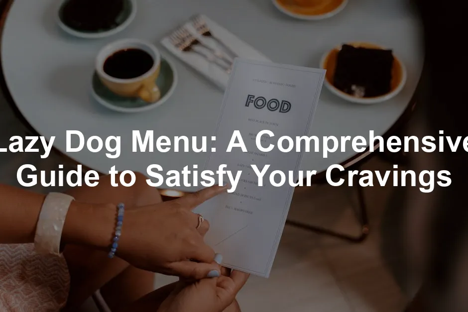 Featured image for Lazy Dog Menu: A Comprehensive Guide to Satisfy Your Cravings