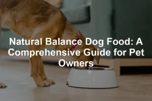 Featured image for Natural Balance Dog Food: A Comprehensive Guide for Pet Owners