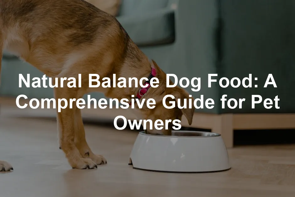 Featured image for Natural Balance Dog Food: A Comprehensive Guide for Pet Owners