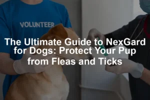 Featured image for The Ultimate Guide to NexGard for Dogs: Protect Your Pup from Fleas and Ticks