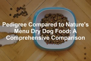 Featured image for Pedigree Compared to Nature's Menu Dry Dog Food: A Comprehensive Comparison