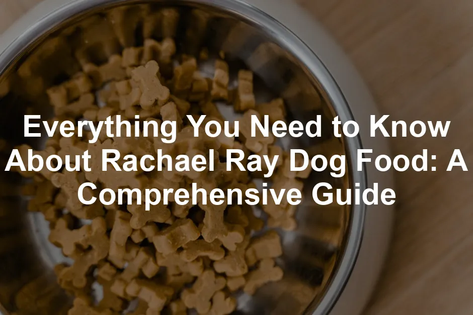 Featured image for Everything You Need to Know About Rachael Ray Dog Food: A Comprehensive Guide