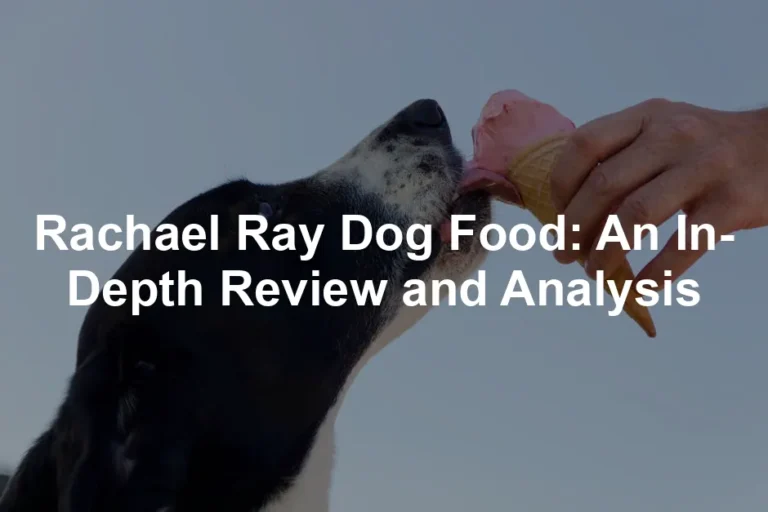 Featured image for Rachael Ray Dog Food: An In-Depth Review and Analysis