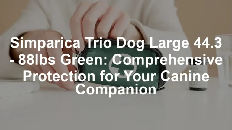 Featured image for Simparica Trio Dog Large 44.3 - 88lbs Green: Comprehensive Protection for Your Canine Companion