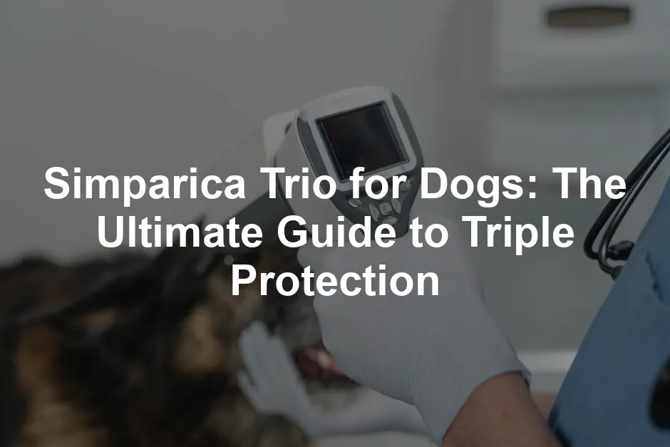 Featured image for Simparica Trio for Dogs: The Ultimate Guide to Triple Protection