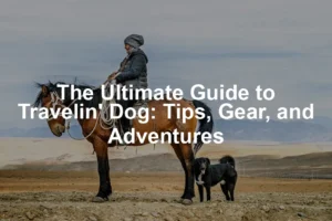 Featured image for The Ultimate Guide to Travelin' Dog: Tips, Gear, and Adventures