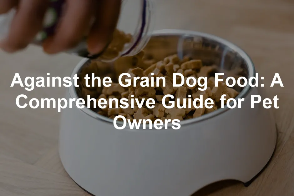 Featured image for Against the Grain Dog Food: A Comprehensive Guide for Pet Owners