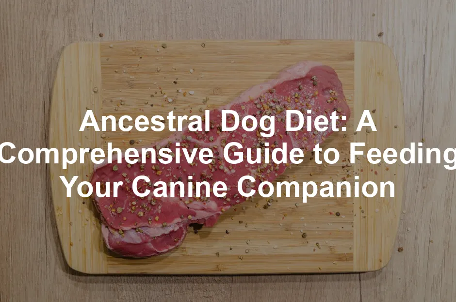 Featured image for Ancestral Dog Diet: A Comprehensive Guide to Feeding Your Canine Companion