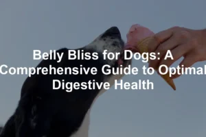 Featured image for Belly Bliss for Dogs: A Comprehensive Guide to Optimal Digestive Health