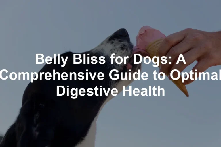 Featured image for Belly Bliss for Dogs: A Comprehensive Guide to Optimal Digestive Health