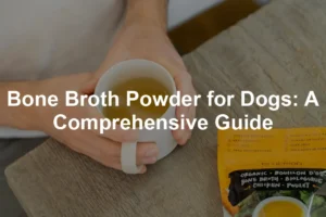 Featured image for Bone Broth Powder for Dogs: A Comprehensive Guide