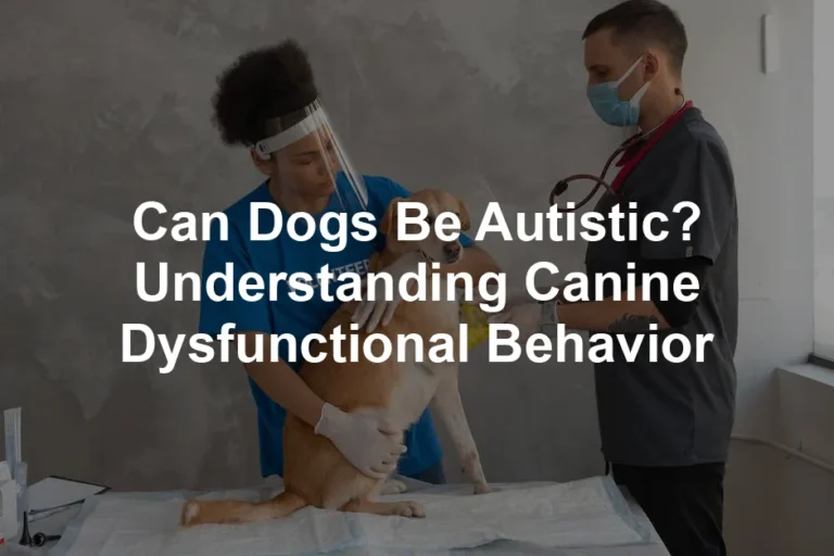 Featured image for Can Dogs Be Autistic? Understanding Canine Dysfunctional Behavior