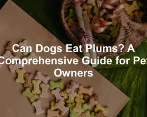 Featured image for Can Dogs Eat Plums? A Comprehensive Guide for Pet Owners