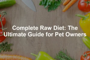 Featured image for Complete Raw Diet: The Ultimate Guide for Pet Owners