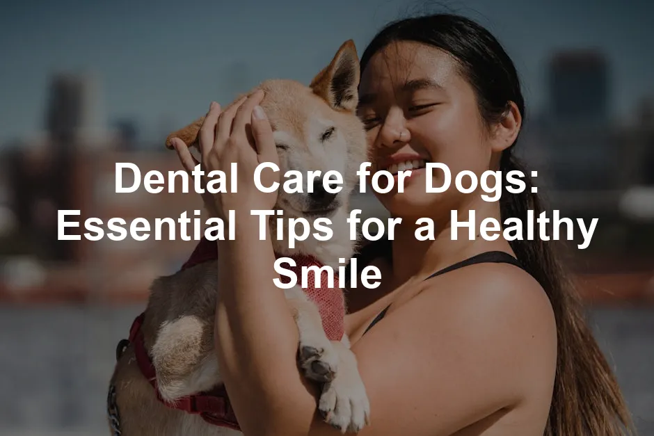 Featured image for Dental Care for Dogs: Essential Tips for a Healthy Smile