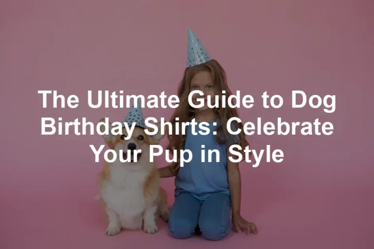 Featured image for The Ultimate Guide to Dog Birthday Shirts: Celebrate Your Pup in Style