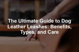 Featured image for The Ultimate Guide to Dog Leather Leashes: Benefits, Types, and Care