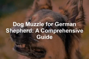 Featured image for Dog Muzzle for German Shepherd: A Comprehensive Guide