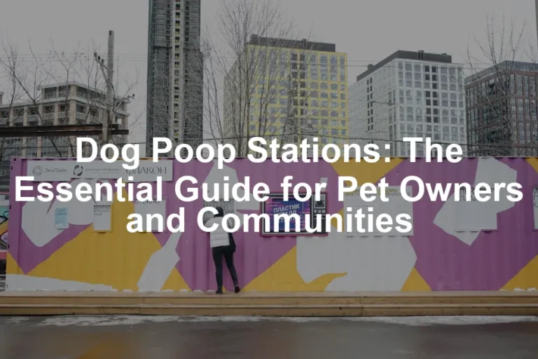 Featured image for Dog Poop Stations: The Essential Guide for Pet Owners and Communities