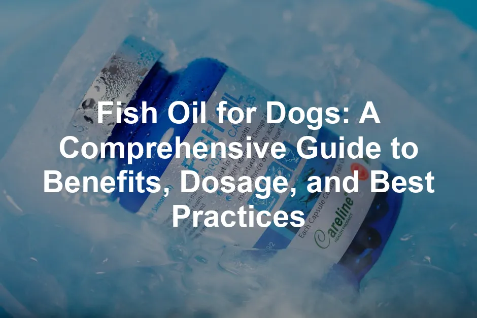 Featured image for Fish Oil for Dogs: A Comprehensive Guide to Benefits, Dosage, and Best Practices