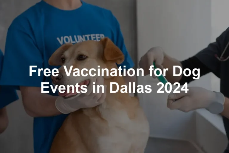 Featured image for Free Vaccination for Dog Events in Dallas 2024