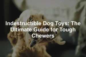 Featured image for Indestructible Dog Toys: The Ultimate Guide for Tough Chewers