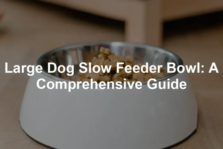 Featured image for Large Dog Slow Feeder Bowl: A Comprehensive Guide