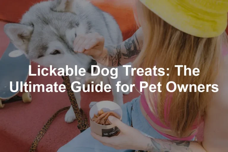 Featured image for Lickable Dog Treats: The Ultimate Guide for Pet Owners