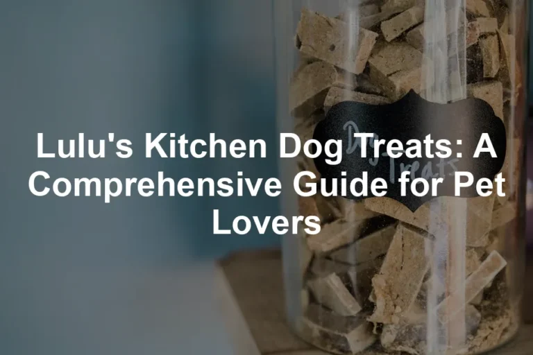 Featured image for Lulu's Kitchen Dog Treats: A Comprehensive Guide for Pet Lovers