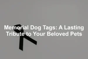 Featured image for Memorial Dog Tags: A Lasting Tribute to Your Beloved Pets