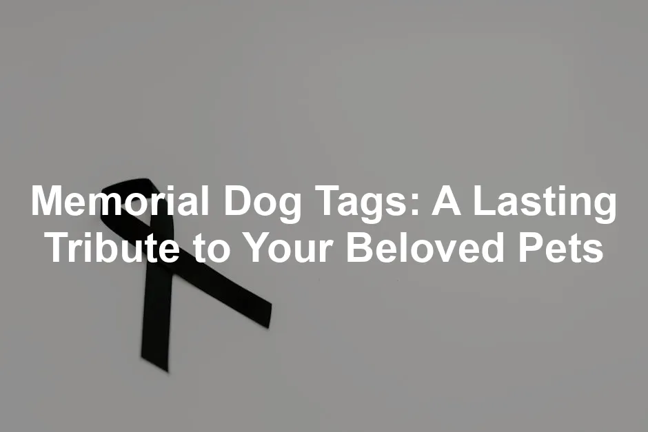 Featured image for Memorial Dog Tags: A Lasting Tribute to Your Beloved Pets