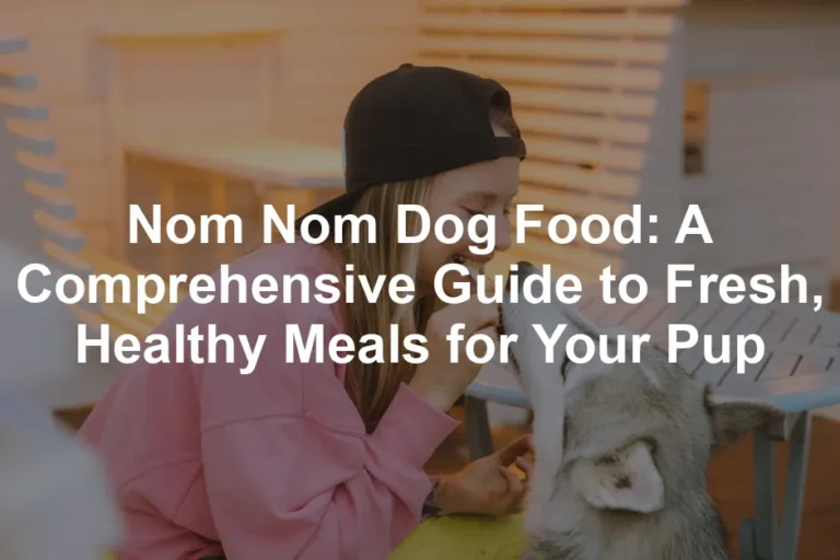 Featured image for Nom Nom Dog Food: A Comprehensive Guide to Fresh, Healthy Meals for Your Pup