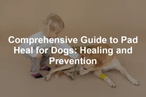 Featured image for Comprehensive Guide to Pad Heal for Dogs: Healing and Prevention